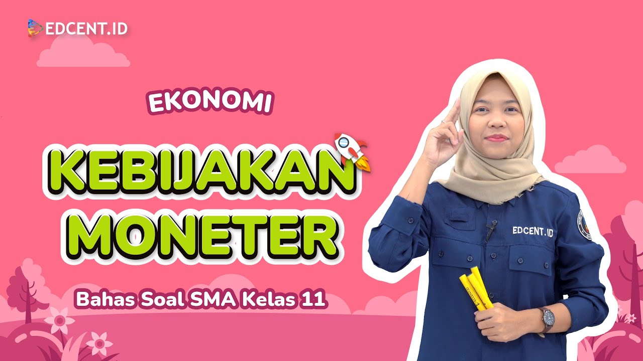 KEBIJAKAN MONETER - PEMBAHASAN SOAL EKONOMI KELAS 11 | Edcent.id
