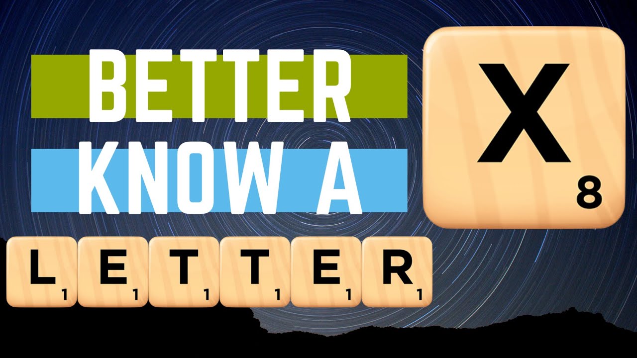 Better Know a Letter - X