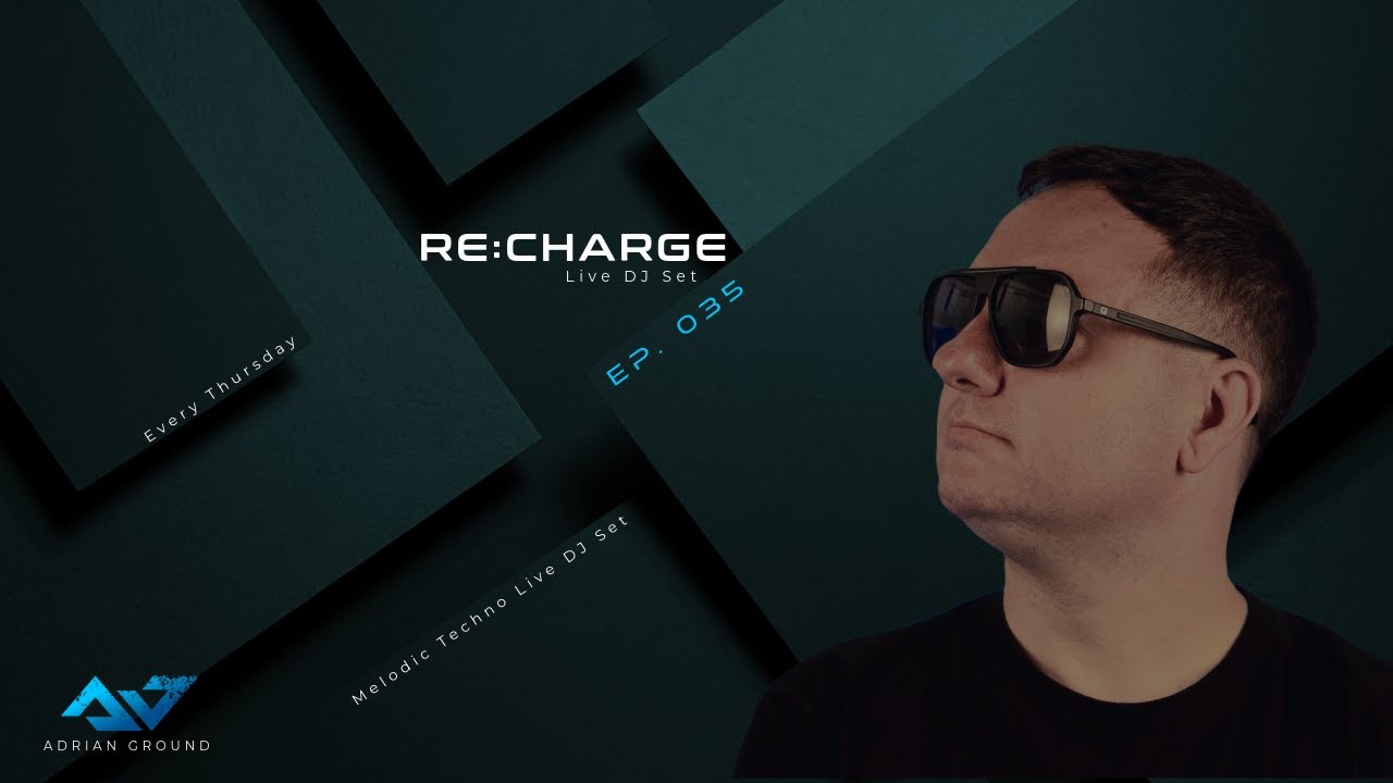 Re:Charge Ep. [035] | Melodic Techno, Melodic House & Afro House Live DJ Set | Adrian Ground