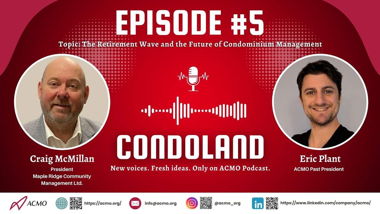 ACMO Podcast E05: Retirement Wave & the Future of Condo Management | Craig McMillan with Eric Plant