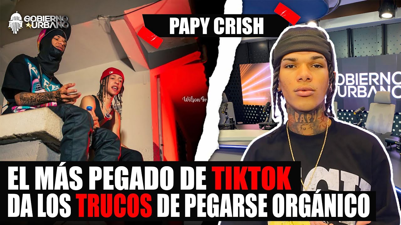 PAPY CRISH ES EL MÁS PEGADO DE TIKTOK DA LOS TRUCOS DE PEGARSE ORGÁNICO