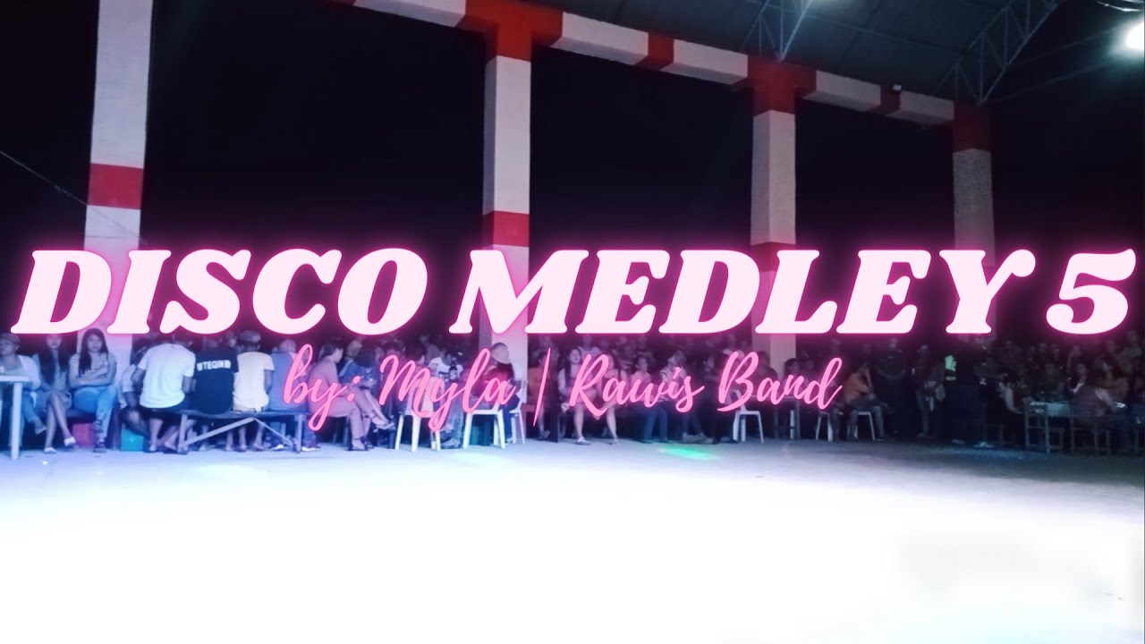 DISCO MEDLEY 5 BY: MYLA | RAWIS BAND