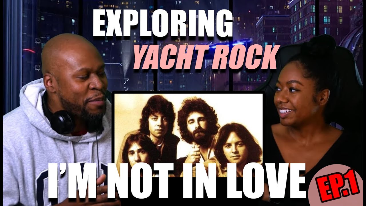 Exploring Yacht Rock 10cc - I'm Not In Love  (Episode 1)