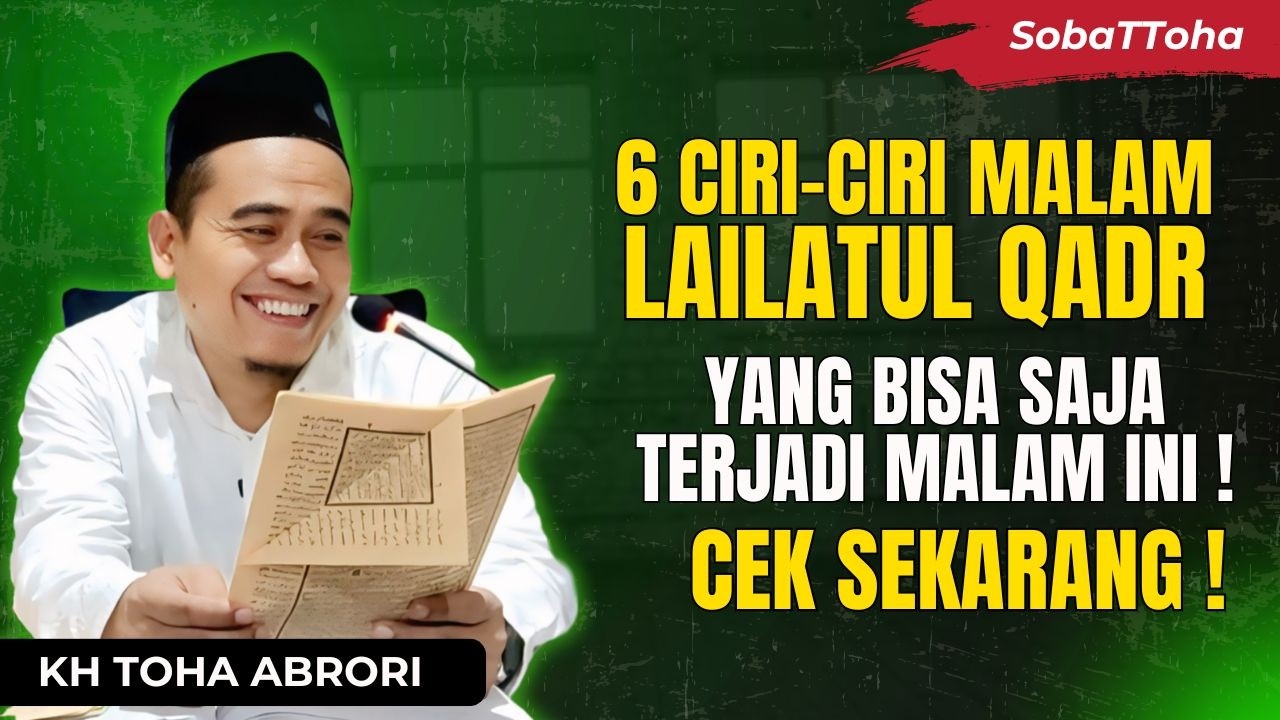 Malam Paling Mulia di Bulan Ramadhan! 6 Ciri Lailatul Qadar Agar Tidak Terlewat! KH Toha Abrori