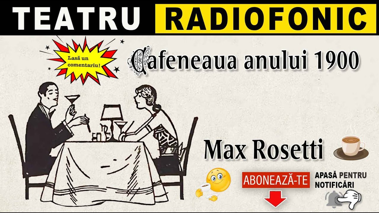 Max Rosetti - Cafeneaua anului 1900 | Teatru radiofonic