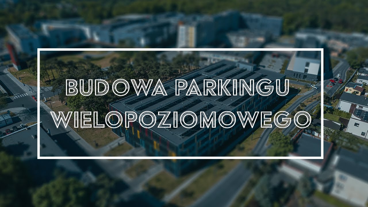 Budowa parkingu wielopoziomowego P1 - Wojewódzki Szpital Zespolony w Toruniu