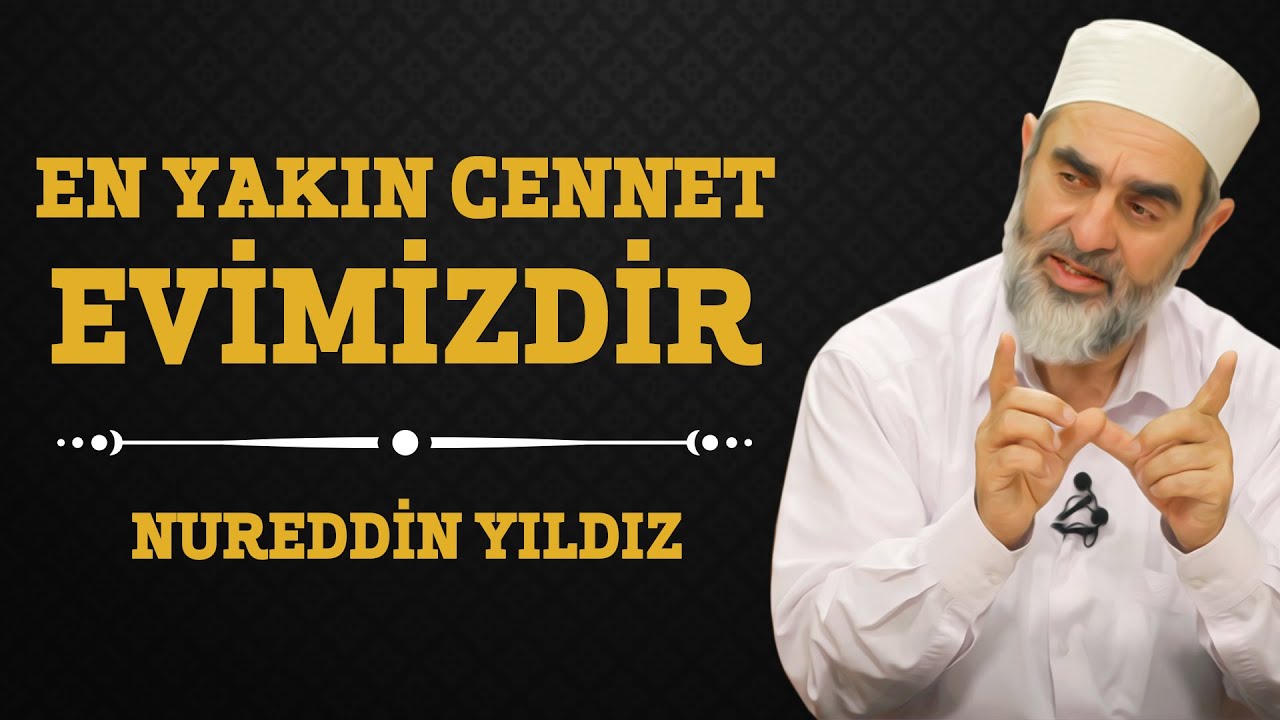 133) En Yakın Cennet Evimizdir - Nureddin Yıldız - (Hayat Rehberi) - Sosyal Doku Vakfı