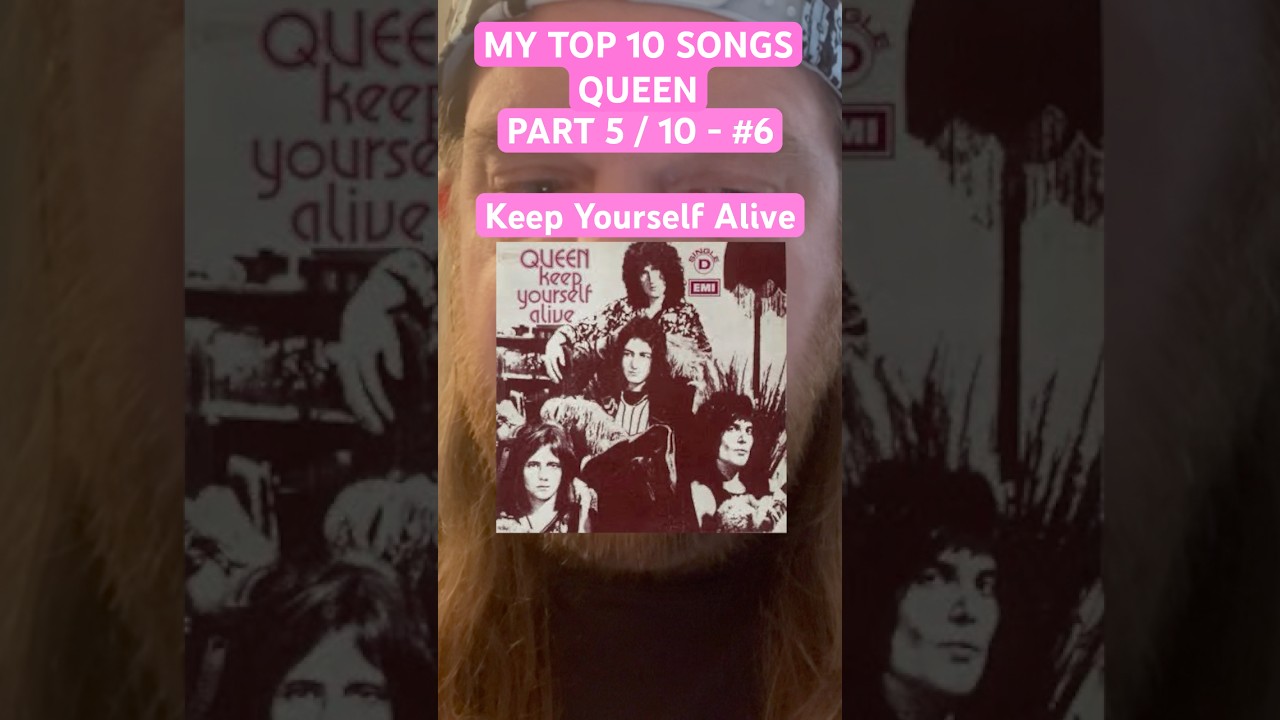 PART 5 QUEEN Top 10 Songs Keep Yourself Alive 