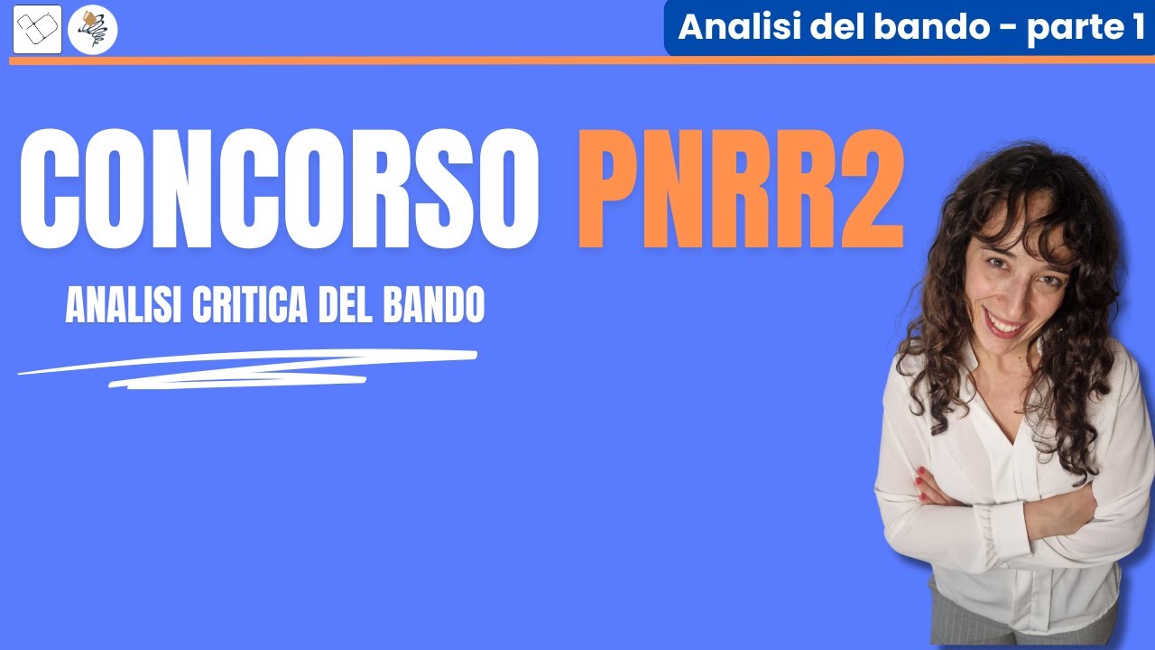 Concorso PNRR2:  analisi del bando _Parte 1