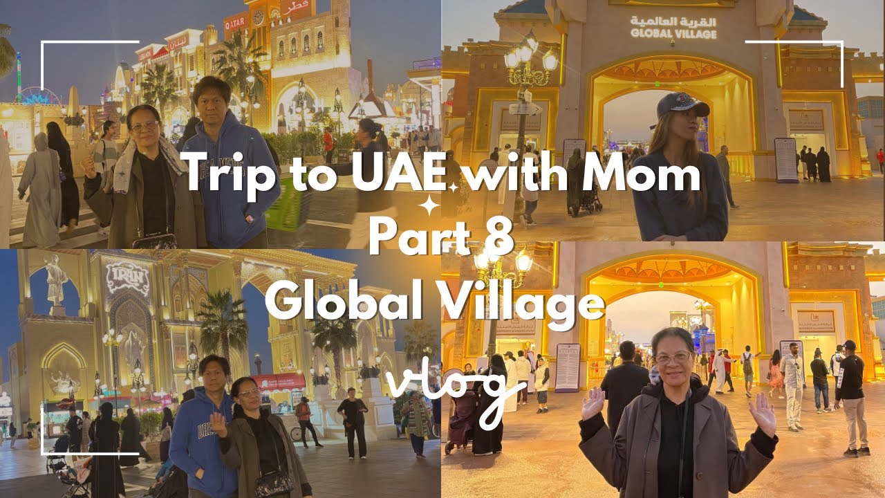 Part 8: UAE Trip with Mom at Dubai Global Village!! #roadto10k #kwsisters