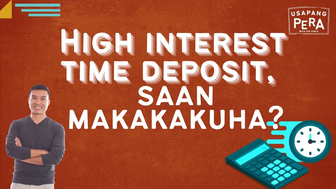 Vince Rapisura 2192: High interest time deposit, saan makakakuha?
