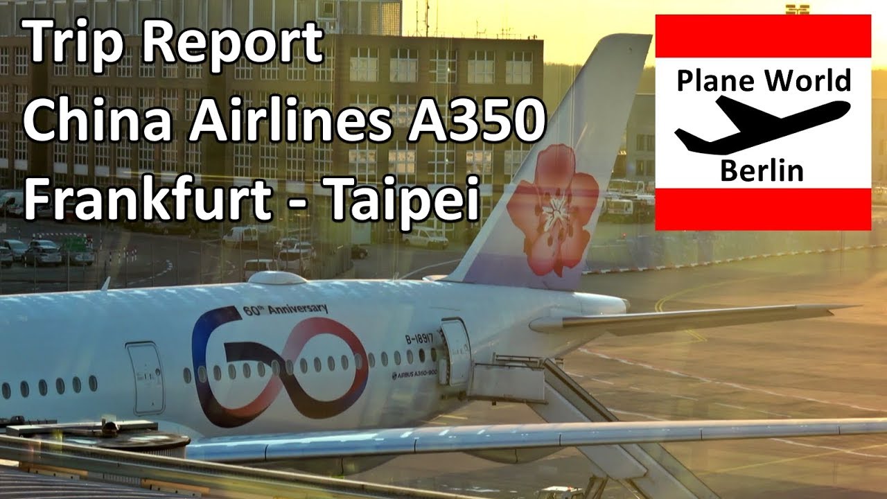 Trip Report | China Airlines Airbus A350-900 | Frankfurt to Taipei Taoyuan | Exclusive Cabin Tour