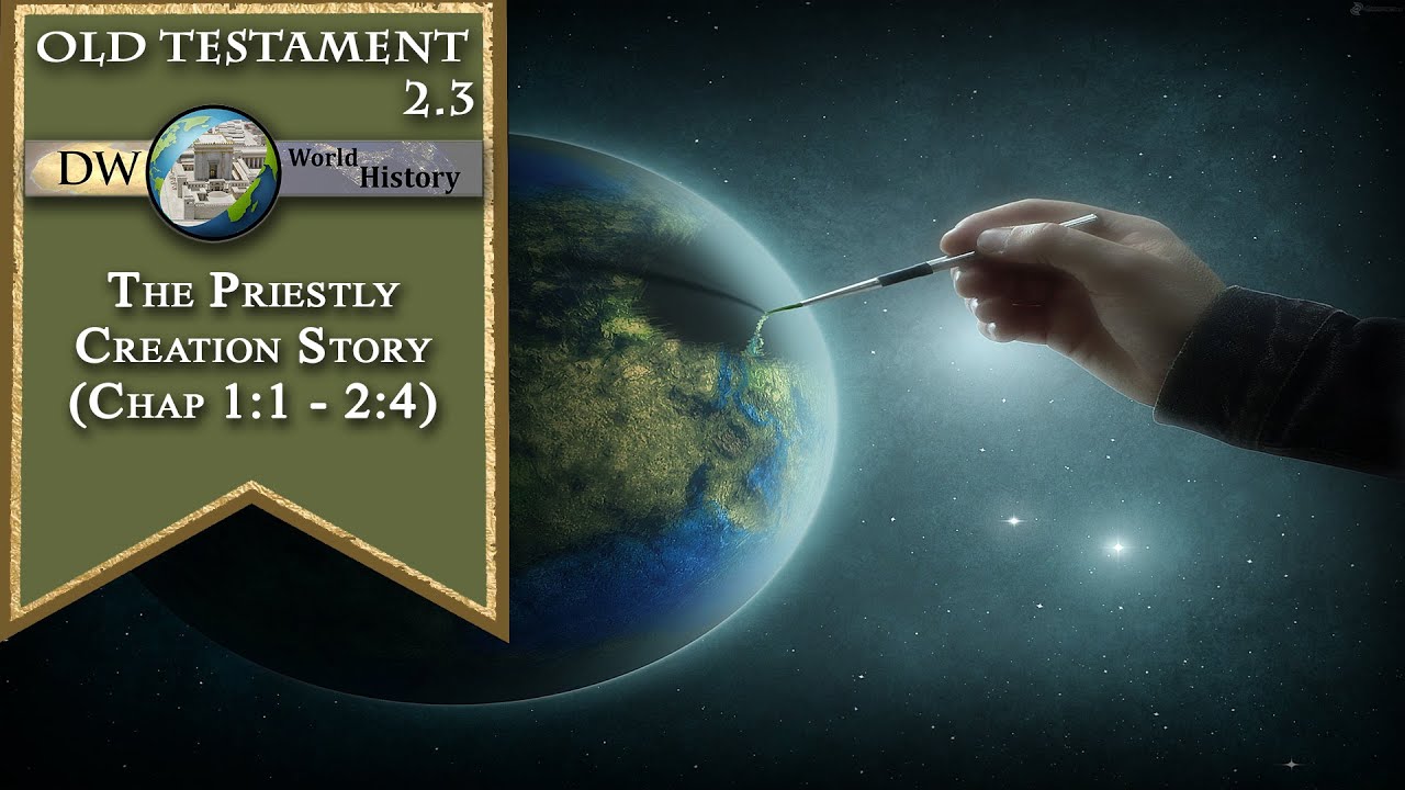 The Priestly Creation Story (Chap 1:1 - 2:4)