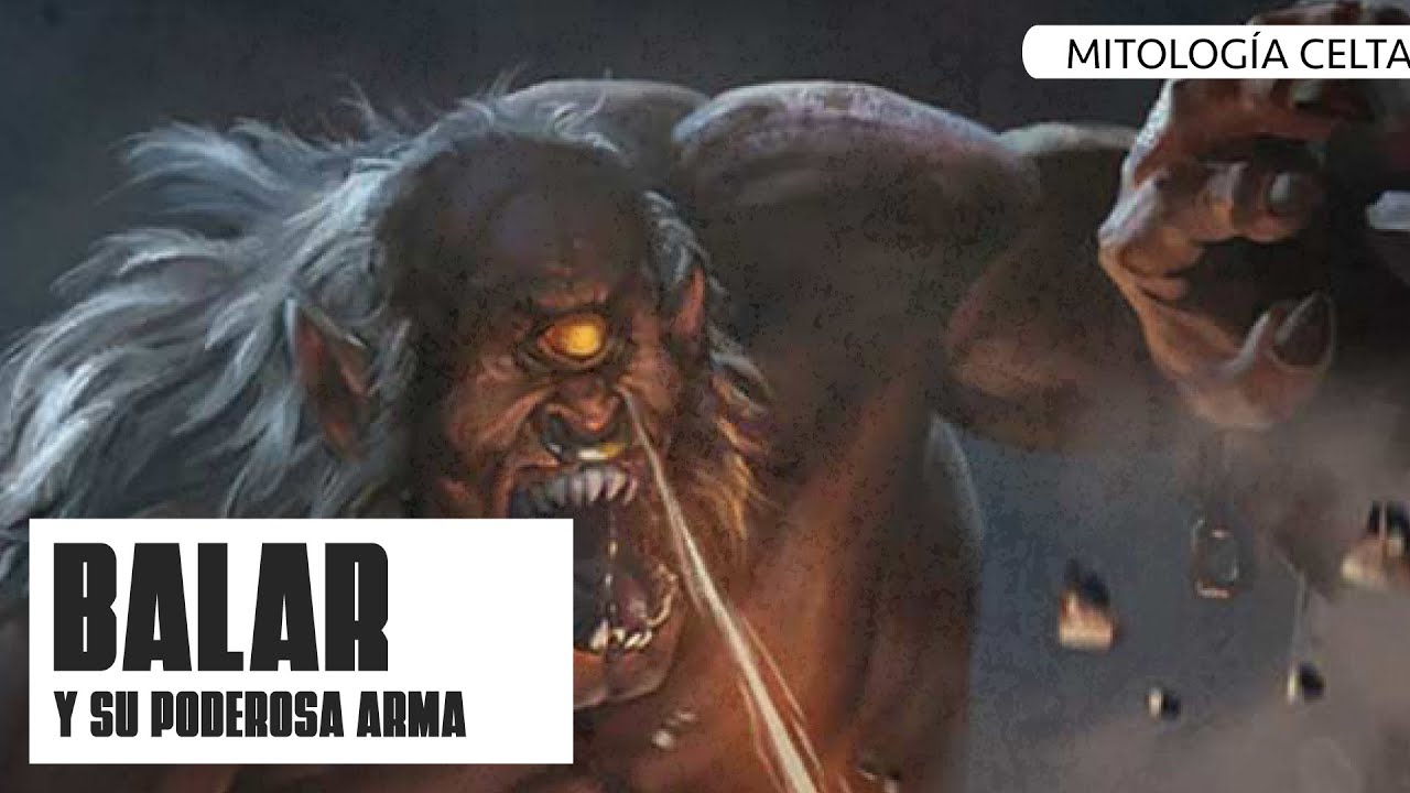 Balar - El Dios con el Arma Suprema - Mitologia Celta