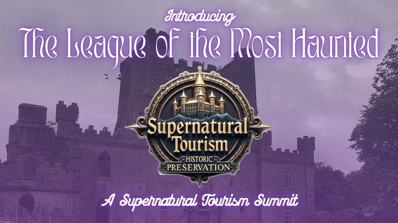 Introducing the League of the Most Haunted: A Supernatural Tourism Summit