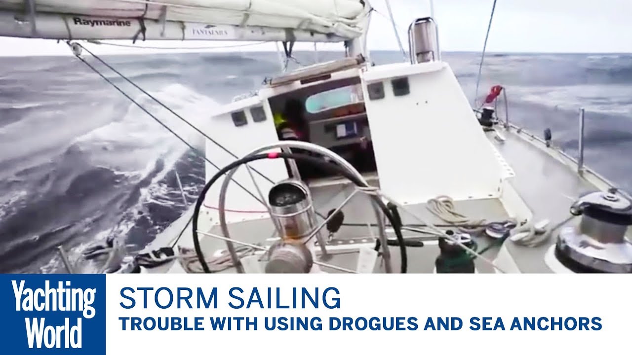 The trouble with using drogues and sea anchors – Skip Novak's Storm Sailing | Yachting World