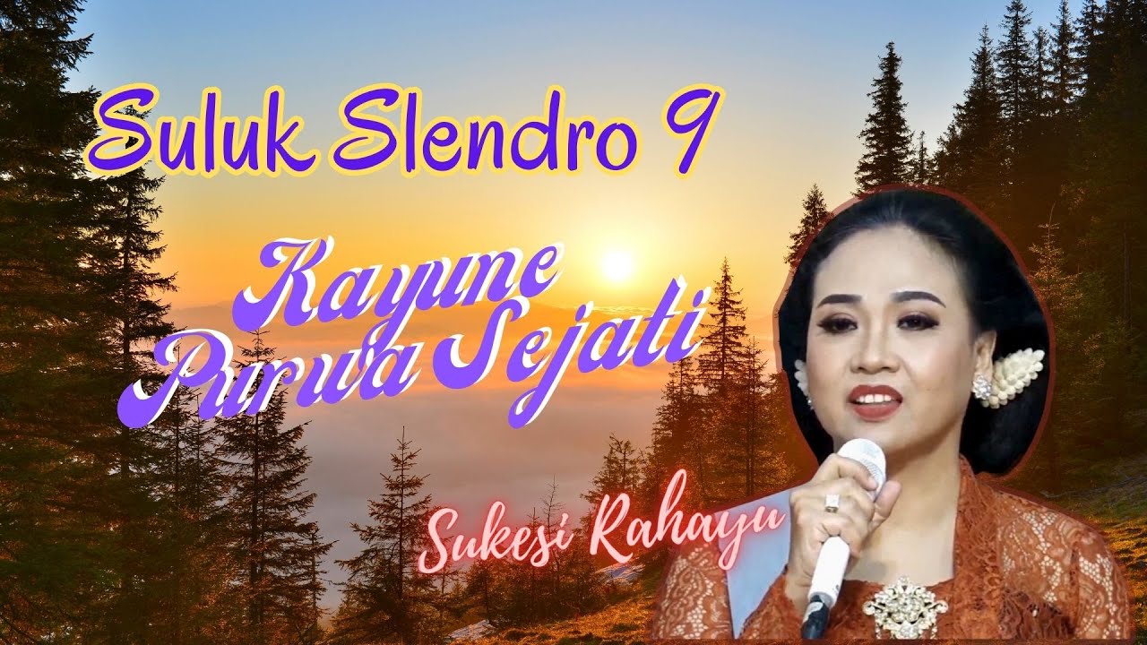 Suluk Slendro 9 | KAYUNÉ PURWA SEJATI - Sukesi Rahayu