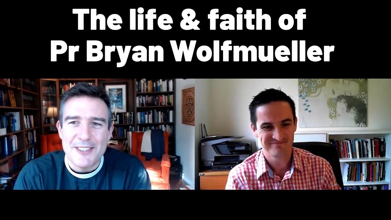 The Life and Faith of Pastor Bryan Wolfmueller