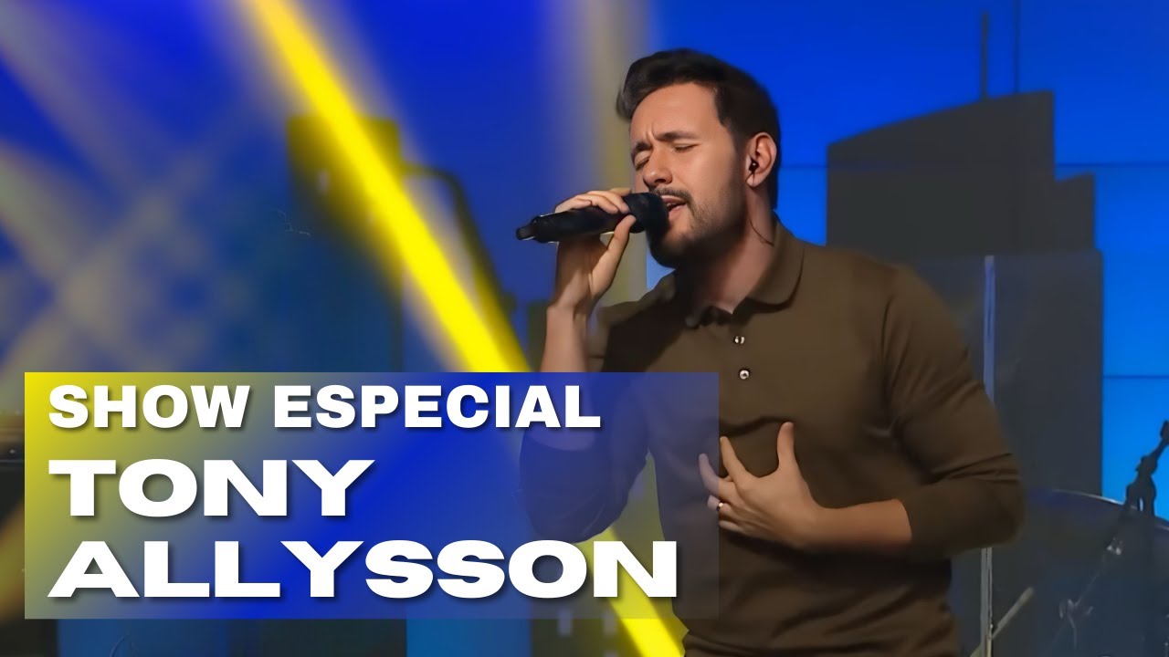 1 HORA DE MÚSICA E ORAÇÃO - SHOW ESPECIAL NA TV EVANGELIZAR COM TONY ALLYSSON