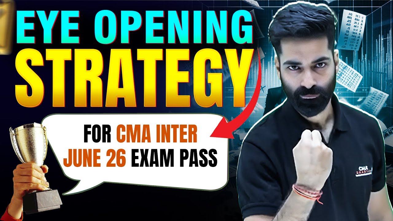 Eye Opening Strategy For CMA Inter June 2026 | CMA Kuldeep Batra