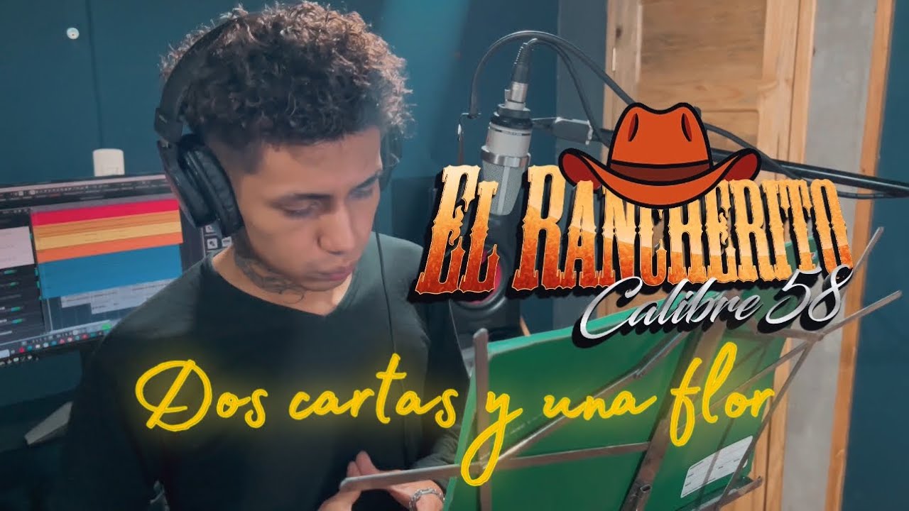 Dos cartas y una flor / Rancherito Calibre 58