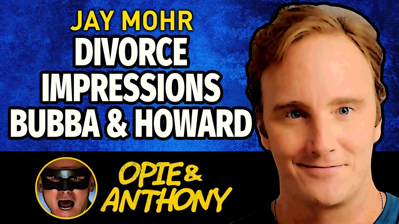 Opie & Anthony - Jay Mohr - Divorce, Impressions, Howard Stern - Mar 2005