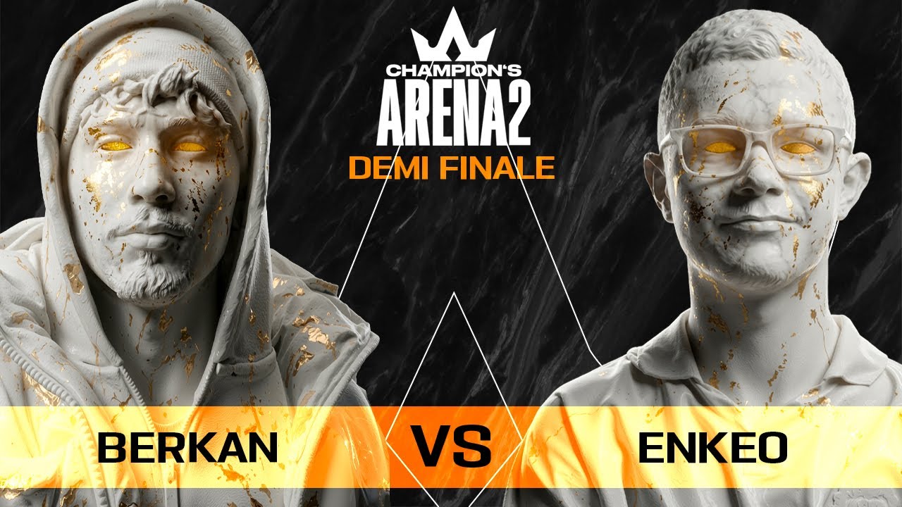Champion's Arena 2 : Berkan vs Enkeo (Demi Finale)