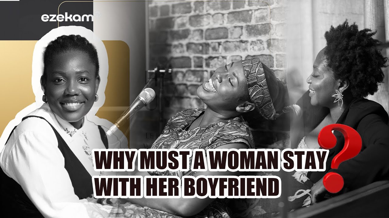 ” MUST A WOMAN STAY WITH  HER BOYFRIEND?. 🤯🤯