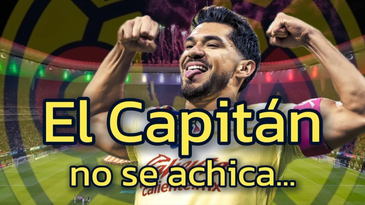 🦅🦅 ¡EL CAPITÁN, no tiene miedo! 🦅🦅 | CLUB AMÉRICA.