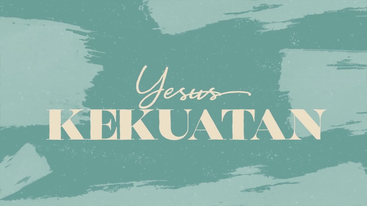 Yesus Kekuatan (Official Lyrics Video) - JPCC Worship