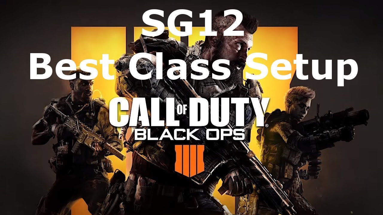 SG12 Shotgun Best Class Setup Weapon Guide Call of Duty Black Ops 4