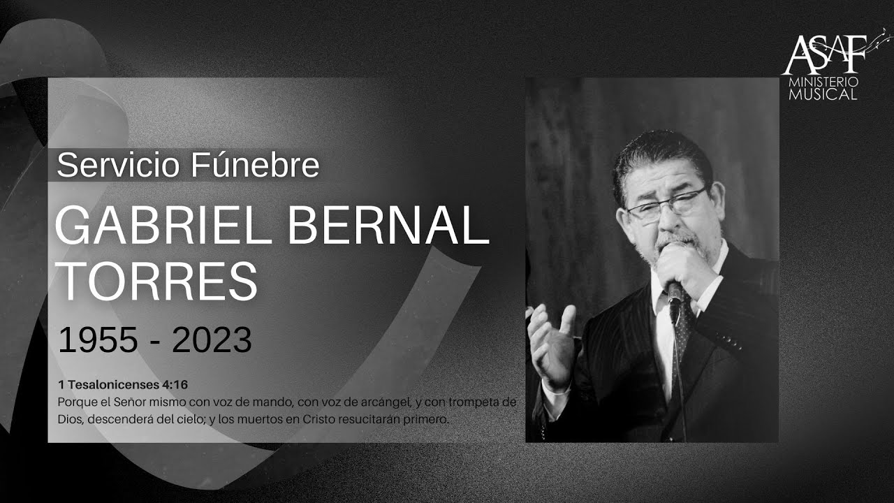 SERVICIO FÚNEBRE | 19:30 HRS - GABRIEL BERNAL TORRES | 23 MAYO 2023