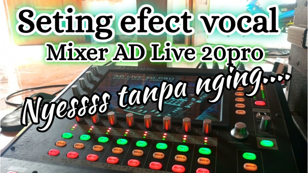 Cara seting efect vocal ADLive 20Pro tidak mudah feedback tetap nyess