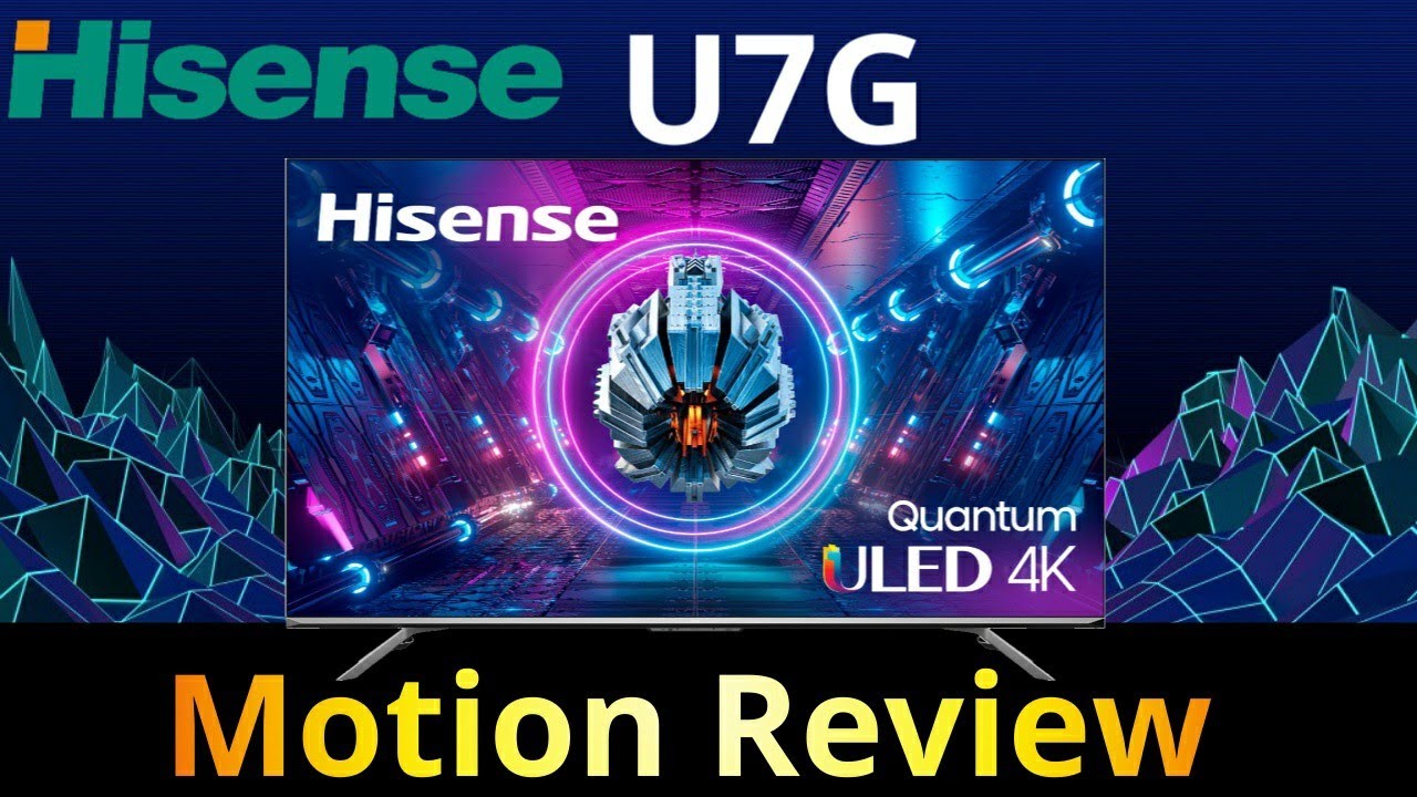 Hisense U7G Motion Review