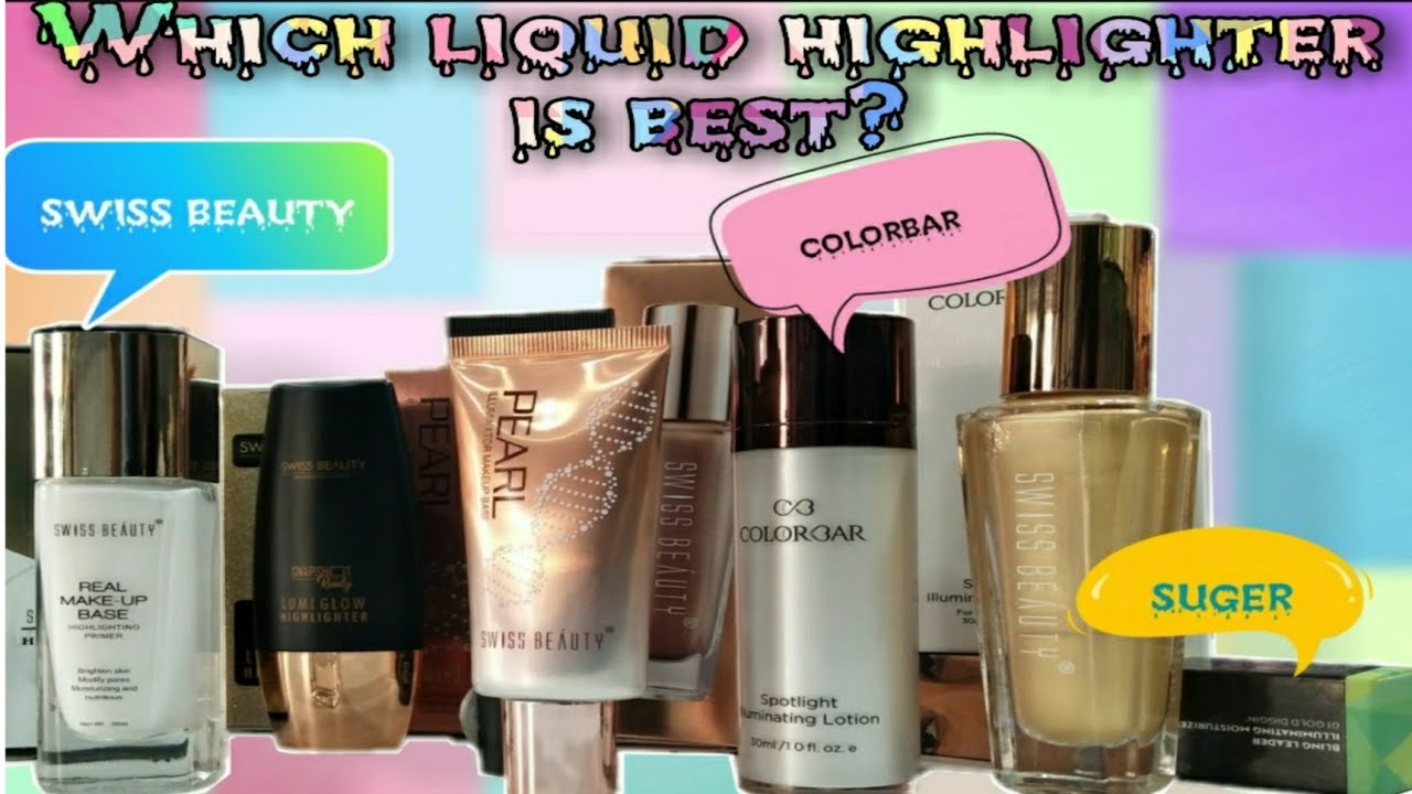 Best Liquid Illuminator Highlight For All Skin || Comparison With Swiss Beauty, Suger And Colorbar |