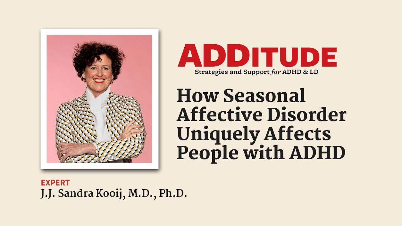 How Seasonal Affective Disorder Uniquely Affects People with ADHD (with Sandra Kooij, M.D., Ph.D.)