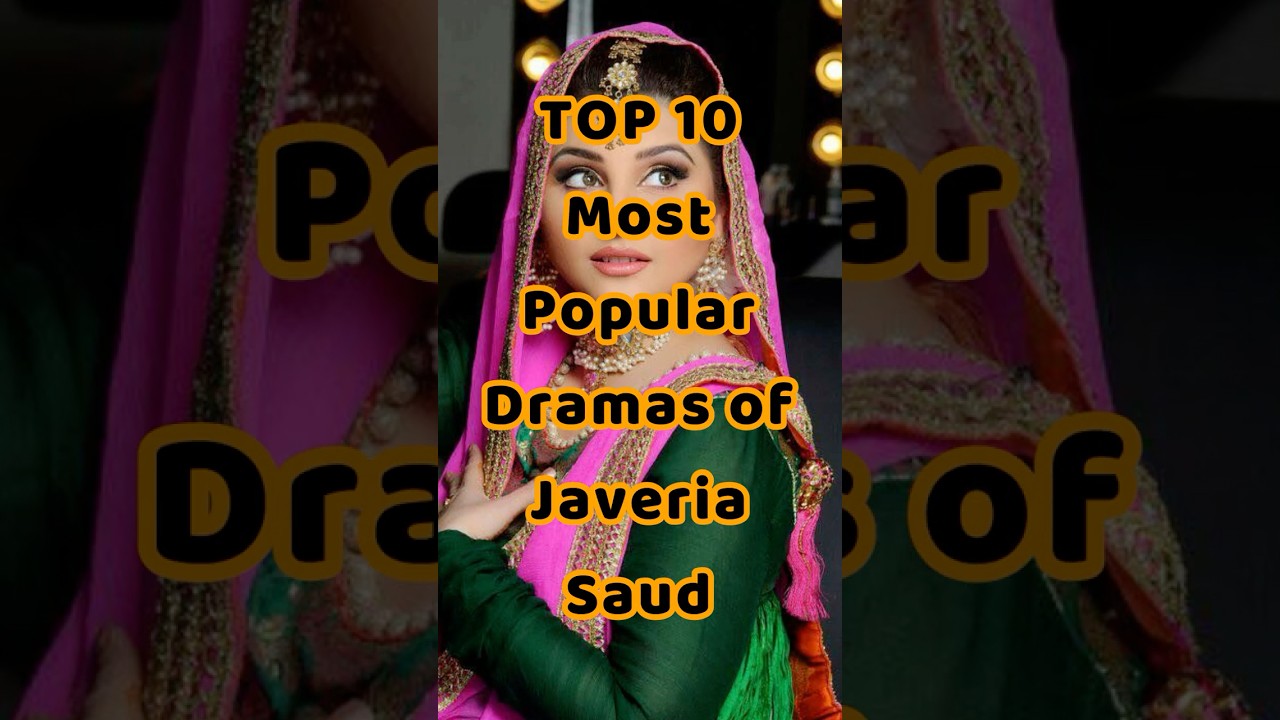 TOP 10 Most Popular Dramas of Javeria Saud #pakistanidramas #javeriasaud #viralshorts