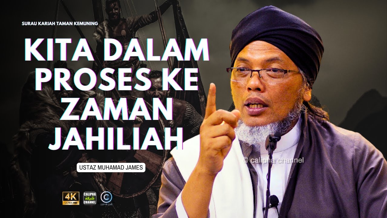 USTAZ JAMES - KITA DALAM PROSES KEMBALI KE ZAMAN JAHILIAH