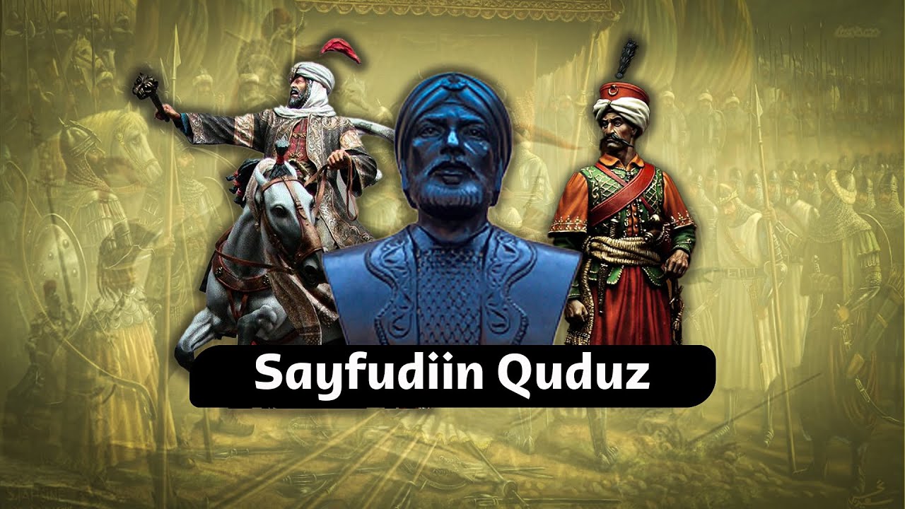 Sayfu diin Quduz | Adoonkii noqday hogaamiyihii islaam ee ugu awooda badnaa