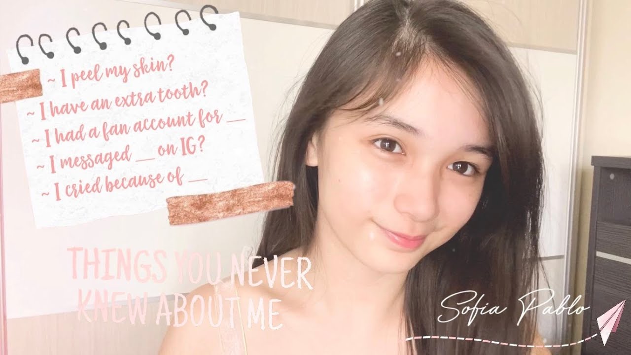 THINGS YOU NEVER KNEW ABOUT ME | Sofia Pablo 🤍