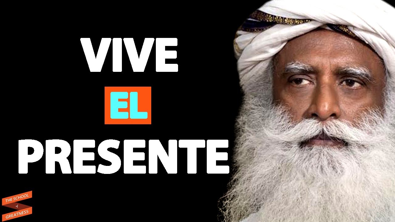 LA IMPORTANCIA de vivir el presente | Sadhguru
