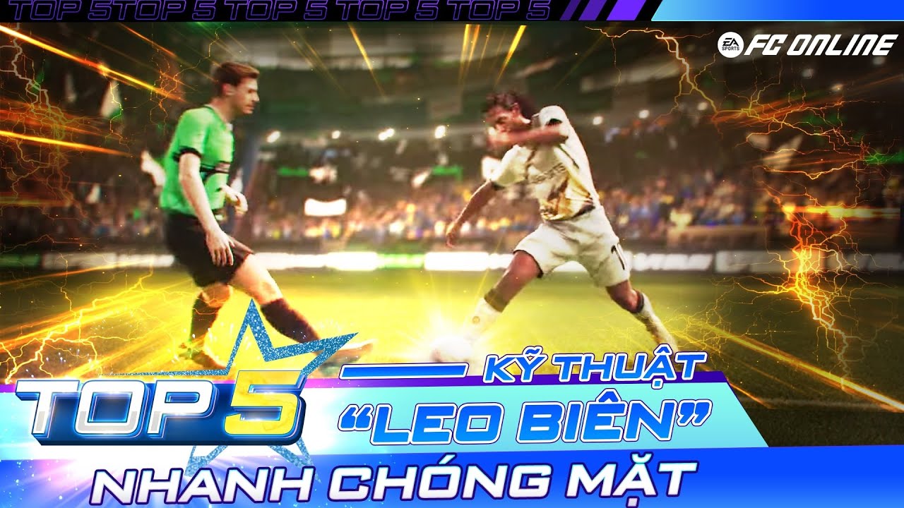 Top 5 kỹ thuật leo biên tạo HIỆU QUẢ và ĐỘT BIẾN trong FC Online