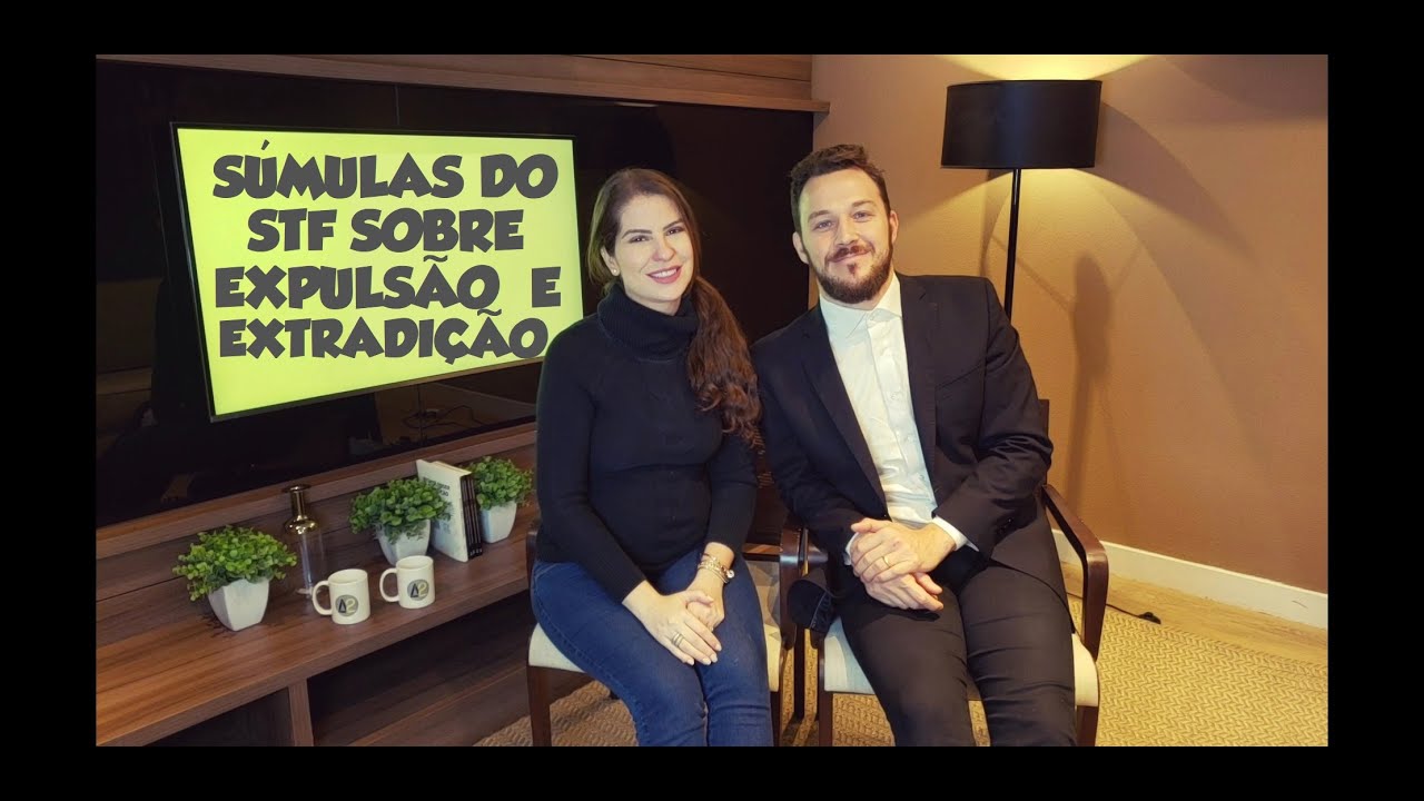 SÚMULAS DO STF SOBRE EXPULSÃO E EXTRADIÇÃO - DIREITO CONSTITUCIONAL - AULA A DOIS