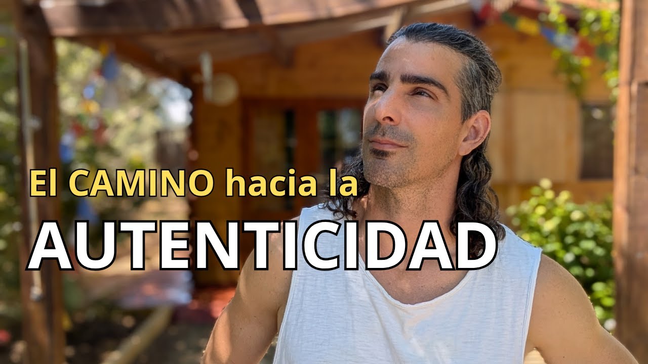 El camino hacia la AUTENTICIDAD