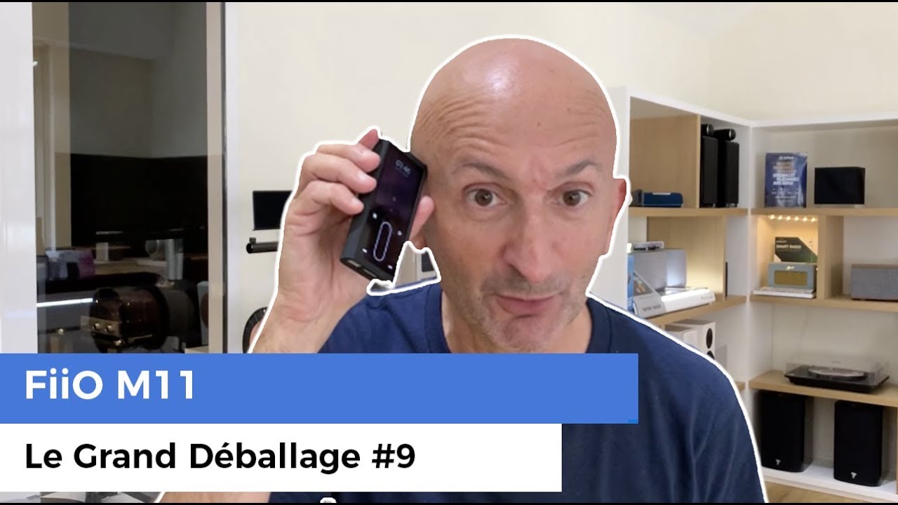 FiiO M11 (Baladeur audiophile) - Le Grand D&eacute;ballage #9
