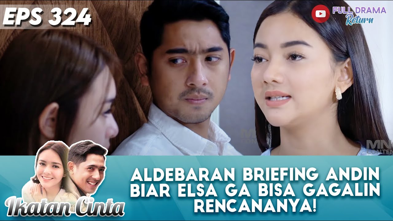 ALDEBARAN BRIEFING ANDIN BIAR ELSA GA BISA GAGALIN RENCANANYA! - IKATAN CINTA