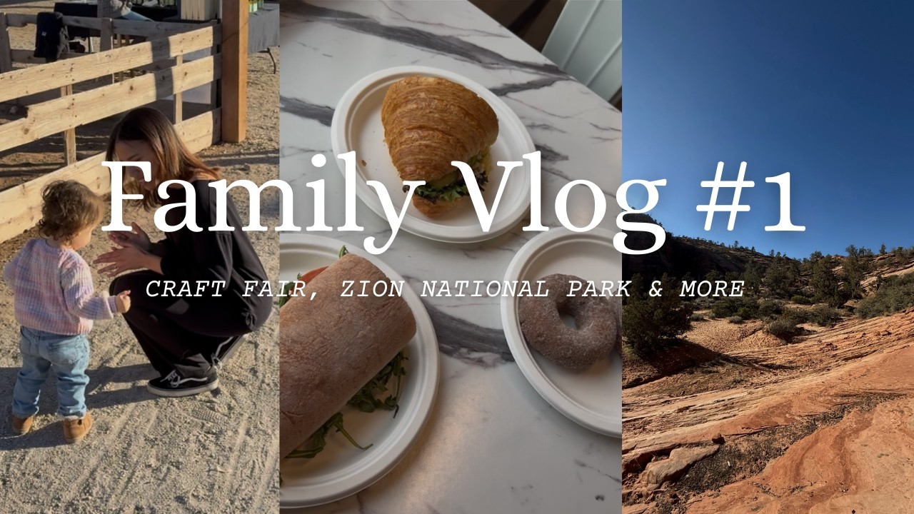 Family Vlog #1 - Craft Fair, Zion National Park & More