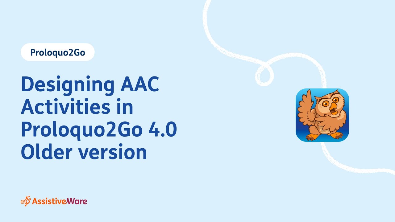 Designing AAC Activities in Proloquo2Go 4.0 (OLDER VERSION)
