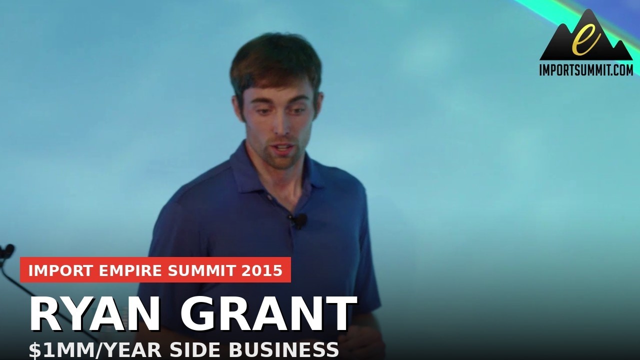 Ryan Grant (Founder, Online Selling Experiment) | Import Empire Summit 2015