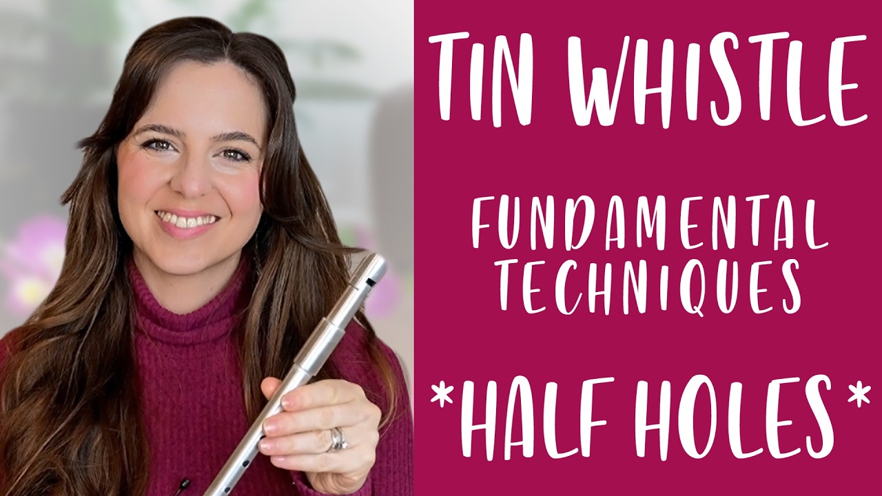 Mastering Half Holes on Tin Whistle | Building Good Habits - Lesson 5